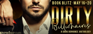 Dirty Billionaires: A Dark Romance Anthology Blitz